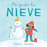 Me Gusta La Nieve - Sarah Nelson - 9781646865222