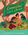 Ganesha Goes Green - Lakshmi Thamizhmani - 9781646869978