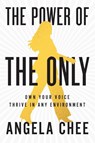 The Power of the Only - Angela Chee - 9781646871704