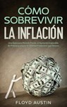 Como Sobrevivir la Inflacion - Floyd Austin - 9781646947263