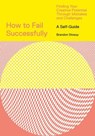 How to Fail Successfully - Brandon Stosuy - 9781647003784