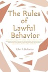 The Rules of Lawful Behavior - John R. Bellanca - 9781647023881