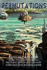 Permutations: A Well World Mosaic Novel - S. P. Somtow ; Catherine Asaro ; Neal Asher ; David Boop - 9781647101046