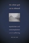 The Silent God and the Silenced - Min-Ah Cho - 9781647124922