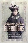 Nannie Helen Burroughs - Danielle Phillips-Cunningham - 9781647125288