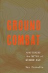 Ground Combat - Ben Connable - 9781647125424