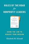 Rules of the Road for Nonprofit Leaders - Elizabeth M. Schmidt - 9781647126025