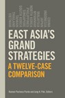 East Asia's Grand Strategies - Ramon Pacheco Pardo ; Jung H. Pak - 9781647126254