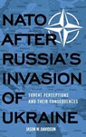NATO After Russia's Invasion of Ukraine - Jason W. Davidson - 9781647126704