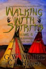 Walking With Spirits Volume 6 Native American Myths, Legends, And Folklore - G W Mullins - 9781647133115