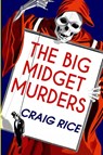 The Big Midget Murders - Craig Rice - 9781647204389