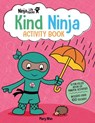 Ninja Life Hacks: Kind Ninja Activity Book - Mary Nhin - 9781647225964