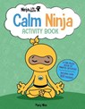 Ninja Life Hacks: Calm Ninja Activity Book - Mary Nhin - 9781647228026