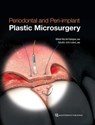 Periodontal and Peri-implant Plastic Microsurgery - Glécio Vaz de Campos ; Cláudio Julio Lopes - 9781647240912