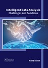 Intelligent Data Analysis: Challenges and Solutions - Mana Dixon - 9781647253721