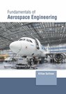 Fundamentals of Aerospace Engineering - Killian Sullivan - 9781647261245