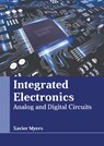 Integrated Electronics: Analog and Digital Circuits - Xavier Myers - 9781647266493