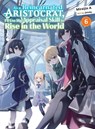 As a Reincarnated Aristocrat, I'll Use My Appraisal Skill to Rise in the World 6 (light novel) - Miraijin A - 9781647294397