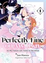 Perfectly Fine on My Own, So My Fiance Can Twist in the Wind 1 - Yahiro Arase - 9781647295592