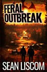 Feral Outbreak - Sean Liscom - 9781647380977
