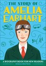 The Story of Amelia Earhart - Stacia Deutsch - 9781647394172