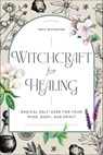 Witchcraft for Healing - Patti Wigington - 9781647394783