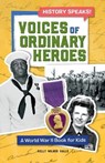 Voices of Ordinary Heroes: A World War II Book for Kids - HALLS,  Kelly Milner - 9781647396428