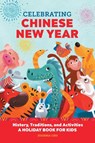 Celebrating Chinese New Year - Eugenia Chu - 9781647396886