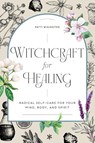 Witchcraft for Healing - Patti Wigington - 9781647397937