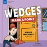 Wedges Make a Point: Simple Machines for Kids - Andi Diehn - 9781647411039