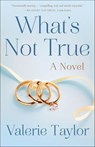 What's Not True - Valerie Taylor - 9781647421588