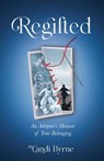 Regifted - Candi Byrne - 9781647422806