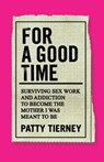 For a Good Time - Patty Tierney - 9781647422899