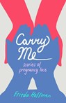 Carry Me - Frieda Hoffman - 9781647423599