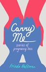 Carry Me - Frieda Hoffman - 9781647423605