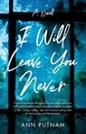 I Will Leave You Never - Ann Putnam - 9781647424251