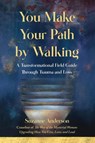 You Make Your Path by Walking - Suzanne Anderson - 9781647424428
