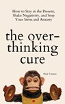 The Overthinking Cure - Nick Trenton - 9781647433727