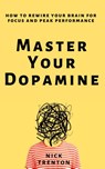 Master Your Dopamine - Nick Trenton - 9781647434557