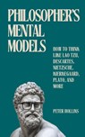 Philosopher's Mental Models - Peter Hollins - 9781647435714