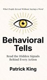 Behavioral Tells - Patrick King - 9781647436223