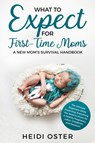 What to Expect for First-Time Moms - Oster Heidi - 9781647450038