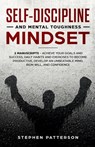 Self-Discipline and Mental Toughness Mindset - Stephen Patterson - 9781647450083