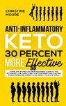 Anti-Inflammatory Keto 30 Percent More Effective - Christine Moore - 9781647450151