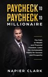Paycheck to Paycheck to Millionaire - CLARK,  Napier - 9781647450182