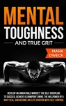 Mental Toughness and True Grit - Mark Dweck - 9781647450229