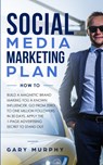 Social Media Marketing Plan How To - Gary Murphy - 9781647450243