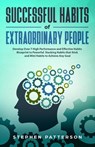 Successful Habits of Extraordinary People - Stephen Patterson - 9781647450496