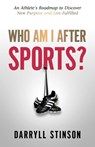Who Am I After Sports? - Darryll Stinson - 9781647464806