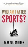 Who Am I After Sports? - Darryll Stinson - 9781647464813